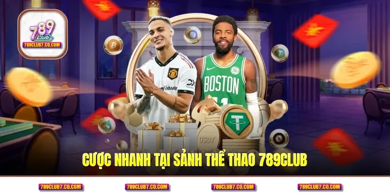 Cược nhanh tại sảnh thể thao 789CLUB