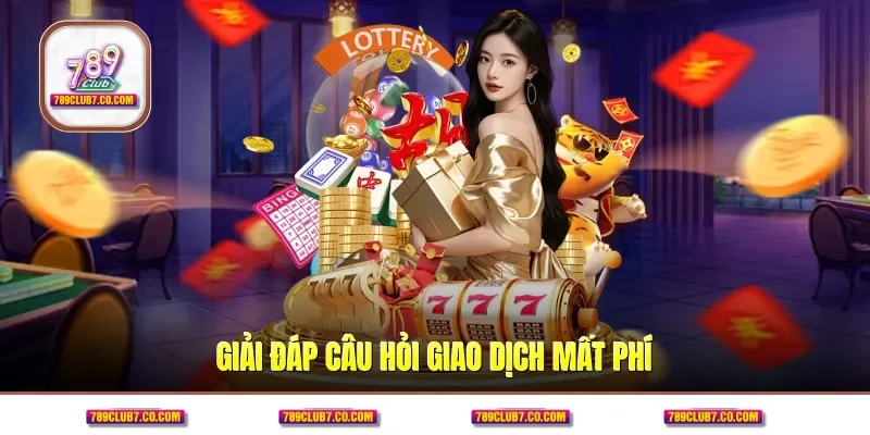 Giải đáp câu hỏi giao dịch mất phí