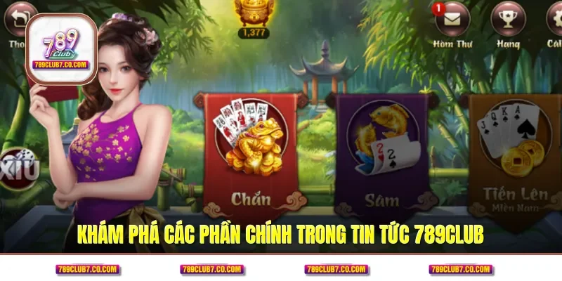 Khám phá các phần chính trong tin tức 789CLUB