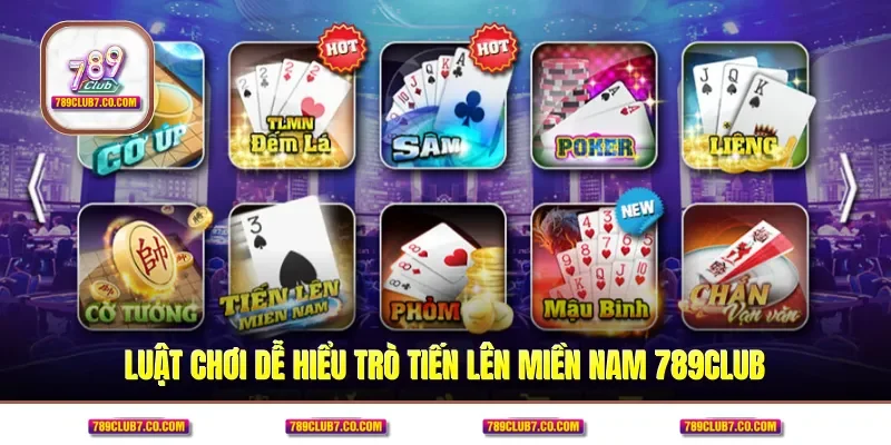 Luật chơi dễ hiểu trò tiến lên miền Nam 789CLUB 
