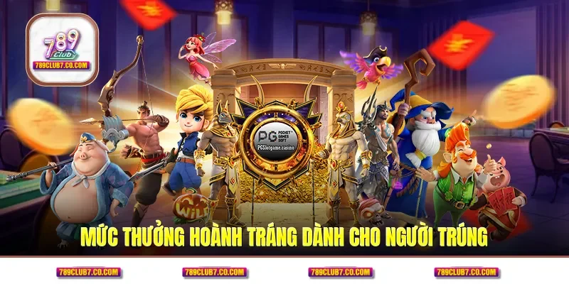 Mức thưởng hoành tráng dành cho người trúng