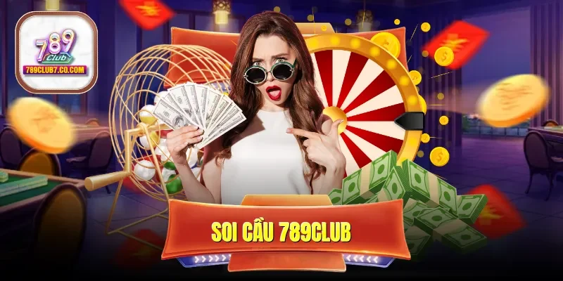 Soi Cầu 789club Bí Quyết Tìm Ra Con Số May Mắn Năm 2026