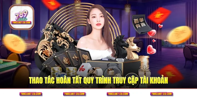 Thao tác hoàn tất quy trình truy cập tài khoản